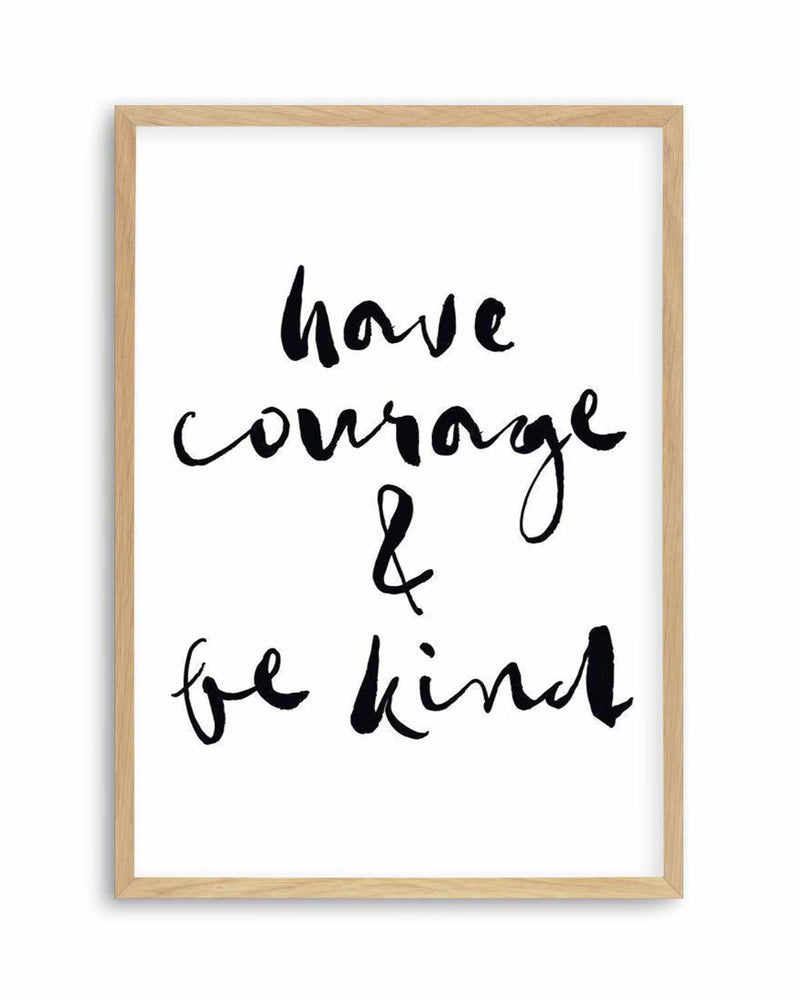 Have Courage and Be Kind | Black Art Print