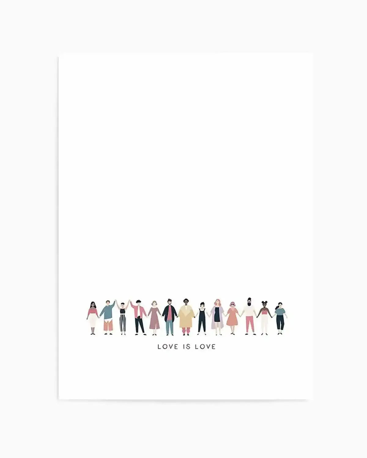 Art print featuring a diverse group of people holding hands in a line, rendered in a minimalist illustration style with muted pastel colours against a white background. The figures have varying skin tones, hairstyles, and clothing, and the text "LOVE IS LOVE" is centered below them in black sans-serif font.