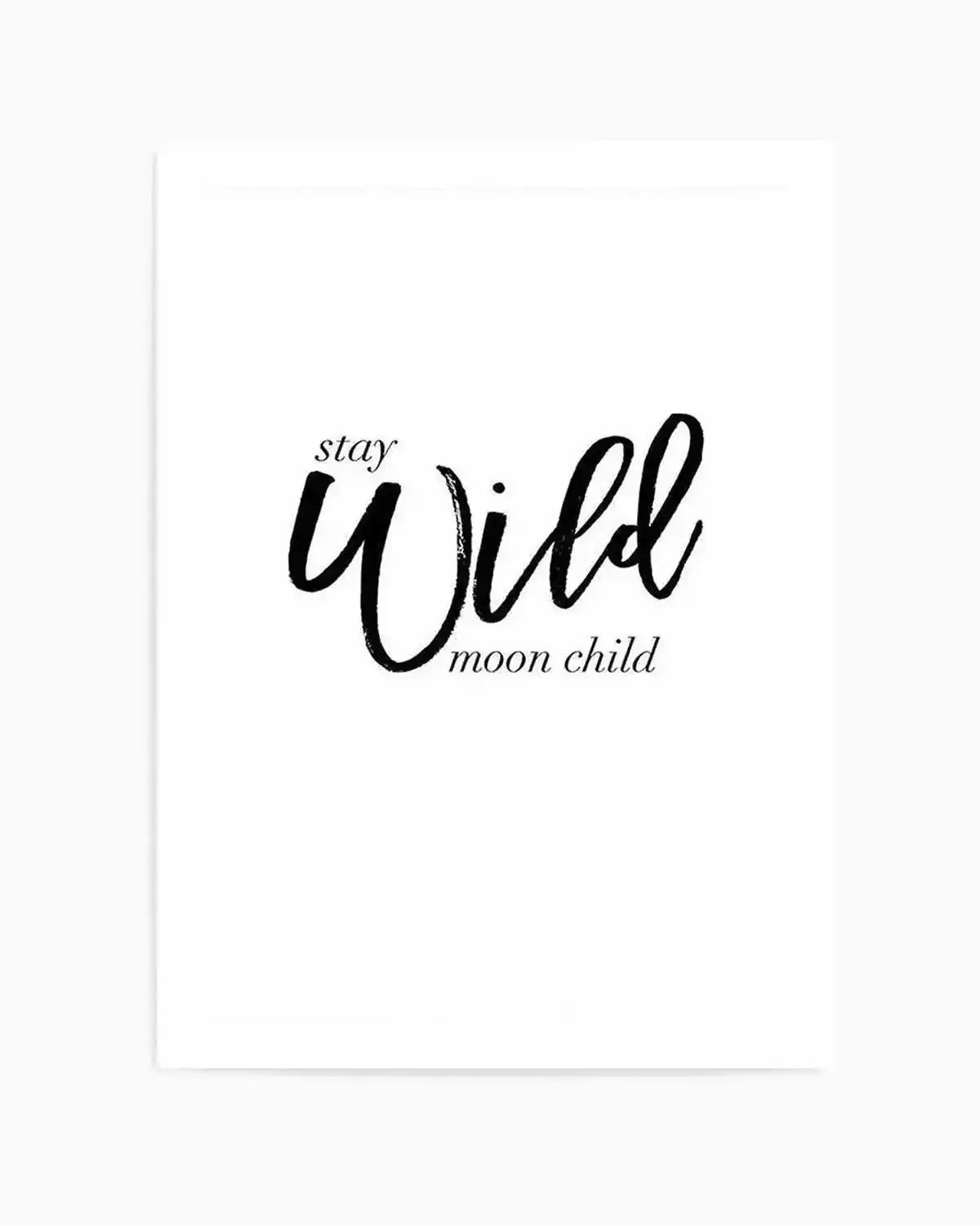 Stay Wild Moon Child Art Print from Olive et Oriel where you can shop wallpaper and artworks online