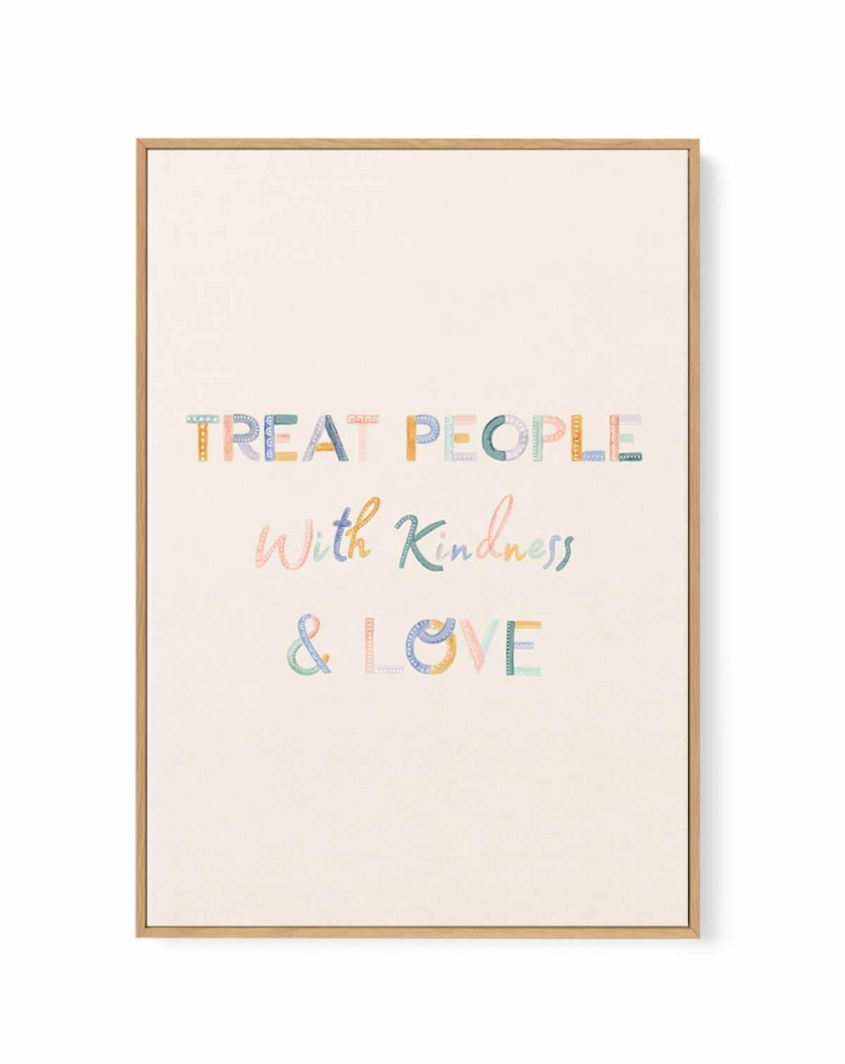 Treat People With Kindness & Love | Framed Canvas Art Print from Olive et Oriel where you can shop wallpaper and artworks online