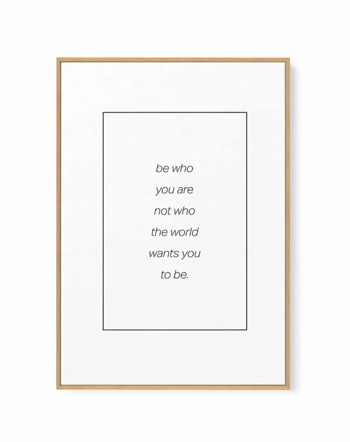 Be Who You Are | B&W | Framed Canvas Art Print from Olive et Oriel where you can shop wallpaper and artworks online