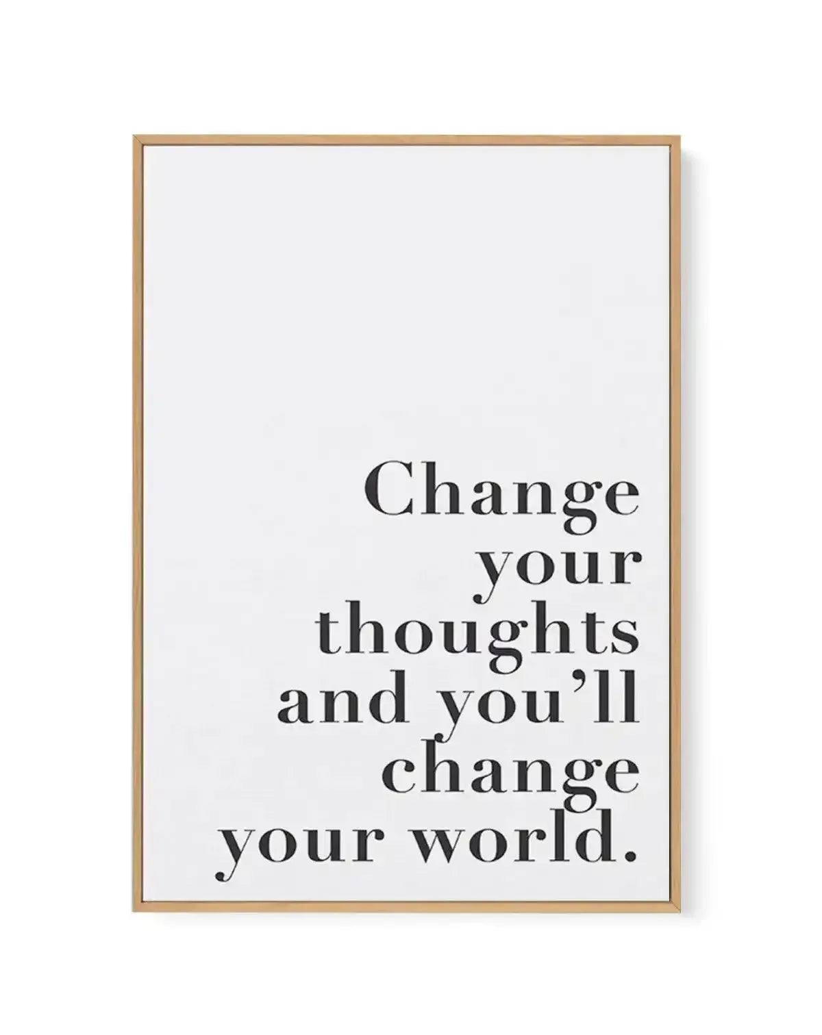 Change Your Thoughts | Framed Canvas-CANVAS-You can shop wall art online with Olive et Oriel for everything from abstract art to fun kids wall art. Our beautiful modern art prints and canvas art are available from large canvas prints to wall art paintings and our proudly Australian artwork collection offers only the highest quality framed large wall art and canvas art Australia - You can buy fashion photography prints or Hampton print posters and paintings on canvas from Olive et Oriel and have