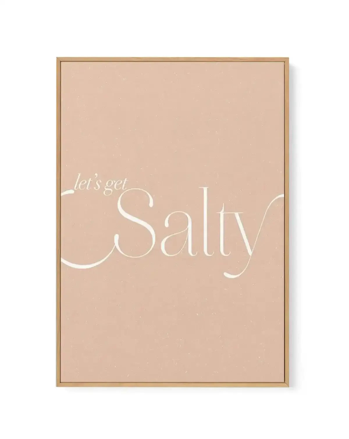 Lets Get Salty | Framed Canvas-CANVAS-You can shop wall art online with Olive et Oriel for everything from abstract art to fun kids wall art. Our beautiful modern art prints and canvas art are available from large canvas prints to wall art paintings and our proudly Australian artwork collection offers only the highest quality framed large wall art and canvas art Australia - You can buy fashion photography prints or Hampton print posters and paintings on canvas from Olive et Oriel and have them d