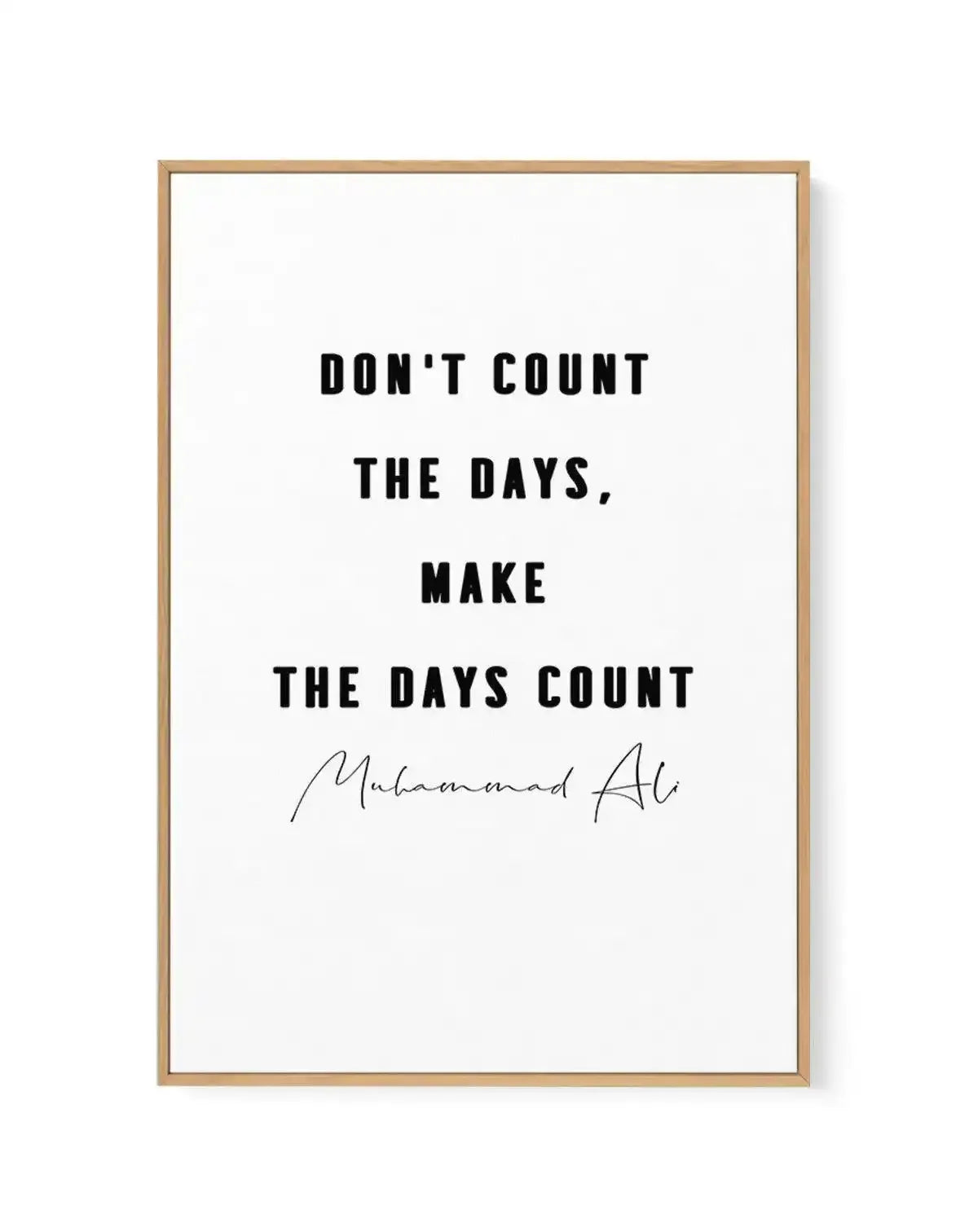 Make The Days Count | B&W | Framed Canvas-CANVAS-You can shop wall art online with Olive et Oriel for everything from abstract art to fun kids wall art. Our beautiful modern art prints and canvas art are available from large canvas prints to wall art paintings and our proudly Australian artwork collection offers only the highest quality framed large wall art and canvas art Australia - You can buy fashion photography prints or Hampton print posters and paintings on canvas from Olive et Oriel and