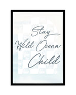 Stay Wild Ocean Child Art Print-PRINT-Olive et Oriel-Olive et Oriel-A5 | 5.8" x 8.3" | 14.8 x 21cm-Black-With White Border-Buy-Australian-Art-Prints-Online-with-Olive-et-Oriel-Your-Artwork-Specialists-Austrailia-Decorate-With-Coastal-Photo-Wall-Art-Prints-From-Our-Beach-House-Artwork-Collection-Fine-Poster-and-Framed-Artwork