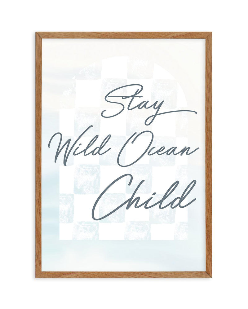 Stay Wild Ocean Child Art Print-PRINT-Olive et Oriel-Olive et Oriel-50x70 cm | 19.6" x 27.5"-Walnut-With White Border-Buy-Australian-Art-Prints-Online-with-Olive-et-Oriel-Your-Artwork-Specialists-Austrailia-Decorate-With-Coastal-Photo-Wall-Art-Prints-From-Our-Beach-House-Artwork-Collection-Fine-Poster-and-Framed-Artwork