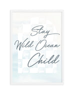 Stay Wild Ocean Child Art Print-PRINT-Olive et Oriel-Olive et Oriel-A5 | 5.8" x 8.3" | 14.8 x 21cm-White-With White Border-Buy-Australian-Art-Prints-Online-with-Olive-et-Oriel-Your-Artwork-Specialists-Austrailia-Decorate-With-Coastal-Photo-Wall-Art-Prints-From-Our-Beach-House-Artwork-Collection-Fine-Poster-and-Framed-Artwork
