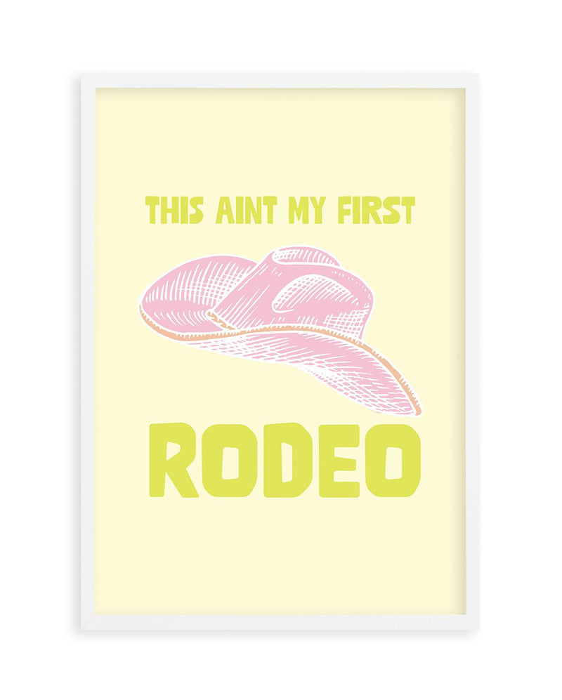 This Ain't My First Rodeo Art Print-PRINT-Olive et Oriel-Olive et Oriel-A5 | 5.8" x 8.3" | 14.8 x 21cm-White-With White Border-Buy-Australian-Art-Prints-Online-with-Olive-et-Oriel-Your-Artwork-Specialists-Austrailia-Decorate-With-Coastal-Photo-Wall-Art-Prints-From-Our-Beach-House-Artwork-Collection-Fine-Poster-and-Framed-Artwork