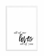All Of Me Loves All Of You | PT Art Print-PRINT-Olive et Oriel-Olive et Oriel-A4 | 8.3" x 11.7" | 21 x 29.7cm-White-With White Border-Buy-Australian-Art-Prints-Online-with-Olive-et-Oriel-Your-Artwork-Specialists-Austrailia-Decorate-With-Coastal-Photo-Wall-Art-Prints-From-Our-Beach-House-Artwork-Collection-Fine-Poster-and-Framed-Artwork