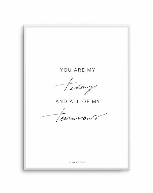 All Of My Tomorrows | Hand scripted Art Print-PRINT-Olive et Oriel-Olive et Oriel-A5 | 5.8" x 8.3" | 14.8 x 21cm-Unframed Art Print-With White Border-Buy-Australian-Art-Prints-Online-with-Olive-et-Oriel-Your-Artwork-Specialists-Austrailia-Decorate-With-Coastal-Photo-Wall-Art-Prints-From-Our-Beach-House-Artwork-Collection-Fine-Poster-and-Framed-Artwork