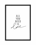 All You Need Is Love Art Print-PRINT-Olive et Oriel-Olive et Oriel-A5 | 5.8" x 8.3" | 14.8 x 21cm-black-With White Border-Buy-Australian-Art-Prints-Online-with-Olive-et-Oriel-Your-Artwork-Specialists-Austrailia-Decorate-With-Coastal-Photo-Wall-Art-Prints-From-Our-Beach-House-Artwork-Collection-Fine-Poster-and-Framed-Artwork