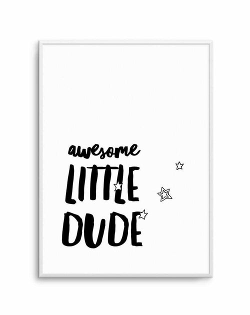 Awesome Little Dude Art Print-PRINT-Olive et Oriel-Olive et Oriel-A5 | 5.8" x 8.3" | 14.8 x 21cm-Unframed Art Print-With White Border-Buy-Australian-Art-Prints-Online-with-Olive-et-Oriel-Your-Artwork-Specialists-Austrailia-Decorate-With-Coastal-Photo-Wall-Art-Prints-From-Our-Beach-House-Artwork-Collection-Fine-Poster-and-Framed-Artwork