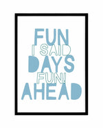 Fun Days Ahead Art Print-PRINT-Olive et Oriel-Olive et Oriel-A3 | 11.7" x 16.5" | 29.7 x 42 cm-Black-With White Border-Buy-Australian-Art-Prints-Online-with-Olive-et-Oriel-Your-Artwork-Specialists-Austrailia-Decorate-With-Coastal-Photo-Wall-Art-Prints-From-Our-Beach-House-Artwork-Collection-Fine-Poster-and-Framed-Artwork