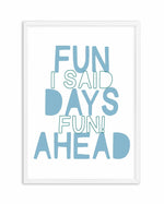 Fun Days Ahead Art Print-PRINT-Olive et Oriel-Olive et Oriel-A3 | 11.7" x 16.5" | 29.7 x 42 cm-White-With White Border-Buy-Australian-Art-Prints-Online-with-Olive-et-Oriel-Your-Artwork-Specialists-Austrailia-Decorate-With-Coastal-Photo-Wall-Art-Prints-From-Our-Beach-House-Artwork-Collection-Fine-Poster-and-Framed-Artwork