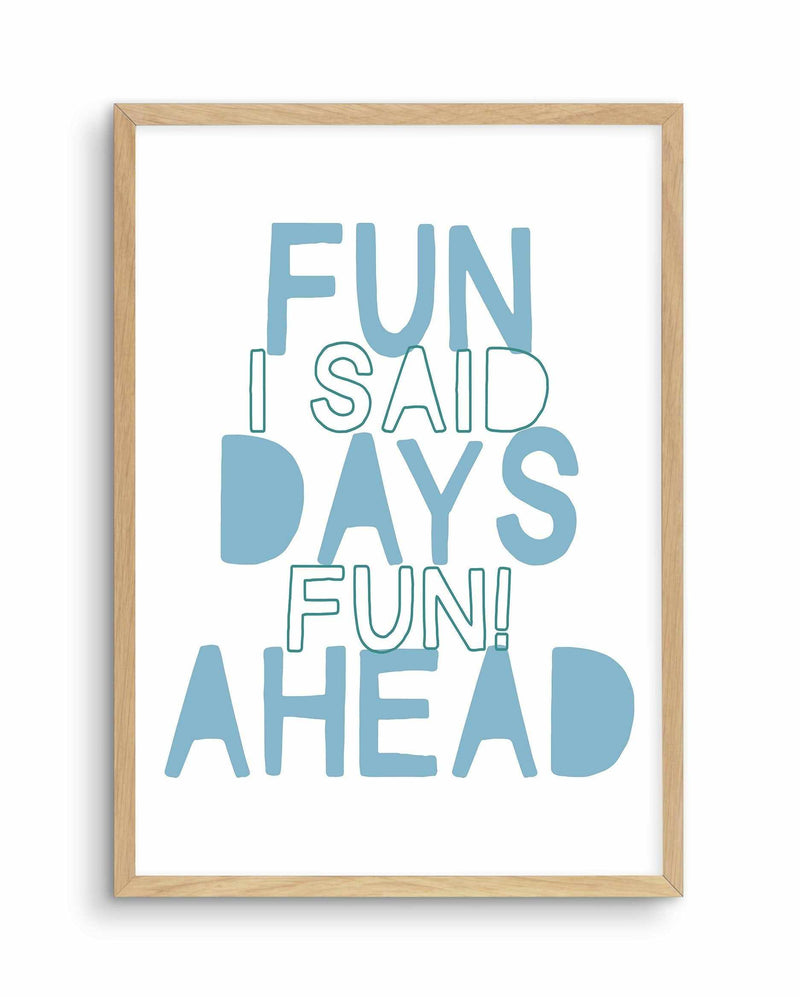 Fun Days Ahead Art Print-PRINT-Olive et Oriel-Olive et Oriel-A3 | 11.7" x 16.5" | 29.7 x 42 cm-Oak-With White Border-Buy-Australian-Art-Prints-Online-with-Olive-et-Oriel-Your-Artwork-Specialists-Austrailia-Decorate-With-Coastal-Photo-Wall-Art-Prints-From-Our-Beach-House-Artwork-Collection-Fine-Poster-and-Framed-Artwork