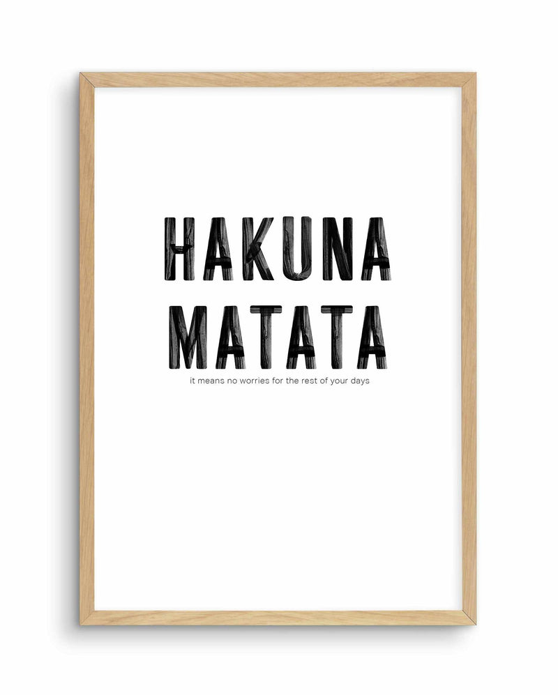 Hakuna Matata Art Print-PRINT-Olive et Oriel-Olive et Oriel-A5 | 5.8" x 8.3" | 14.8 x 21cm-Oak-With White Border-Buy-Australian-Art-Prints-Online-with-Olive-et-Oriel-Your-Artwork-Specialists-Austrailia-Decorate-With-Coastal-Photo-Wall-Art-Prints-From-Our-Beach-House-Artwork-Collection-Fine-Poster-and-Framed-Artwork