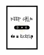 Keep Calm + Do A Kickflip Art Print-PRINT-Olive et Oriel-Olive et Oriel-A5 | 5.8" x 8.3" | 14.8 x 21cm-Black-With White Border-Buy-Australian-Art-Prints-Online-with-Olive-et-Oriel-Your-Artwork-Specialists-Austrailia-Decorate-With-Coastal-Photo-Wall-Art-Prints-From-Our-Beach-House-Artwork-Collection-Fine-Poster-and-Framed-Artwork