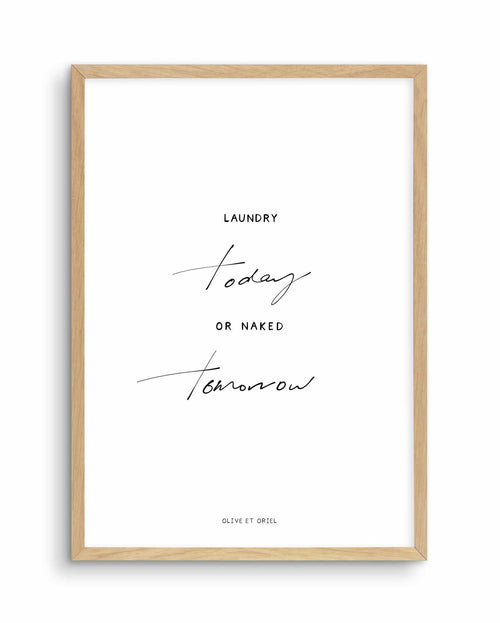Laundry Today or Naked Tomorrow Art Print-PRINT-Olive et Oriel-Olive et Oriel-A5 | 5.8" x 8.3" | 14.8 x 21cm-Oak-With White Border-Buy-Australian-Art-Prints-Online-with-Olive-et-Oriel-Your-Artwork-Specialists-Austrailia-Decorate-With-Coastal-Photo-Wall-Art-Prints-From-Our-Beach-House-Artwork-Collection-Fine-Poster-and-Framed-Artwork