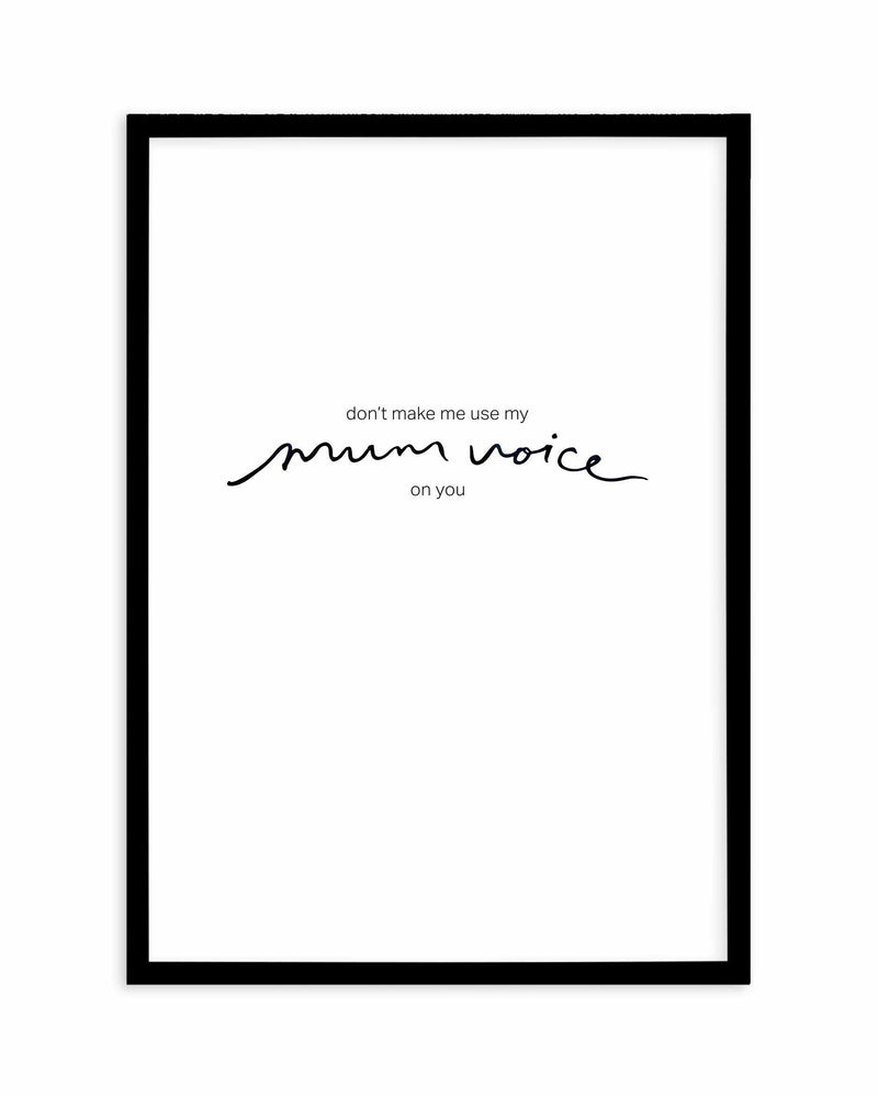 Mum Voice | Hand scripted Art Print-PRINT-Olive et Oriel-Olive et Oriel-A5 | 5.8" x 8.3" | 14.8 x 21cm-Black-With White Border-Buy-Australian-Art-Prints-Online-with-Olive-et-Oriel-Your-Artwork-Specialists-Austrailia-Decorate-With-Coastal-Photo-Wall-Art-Prints-From-Our-Beach-House-Artwork-Collection-Fine-Poster-and-Framed-Artwork