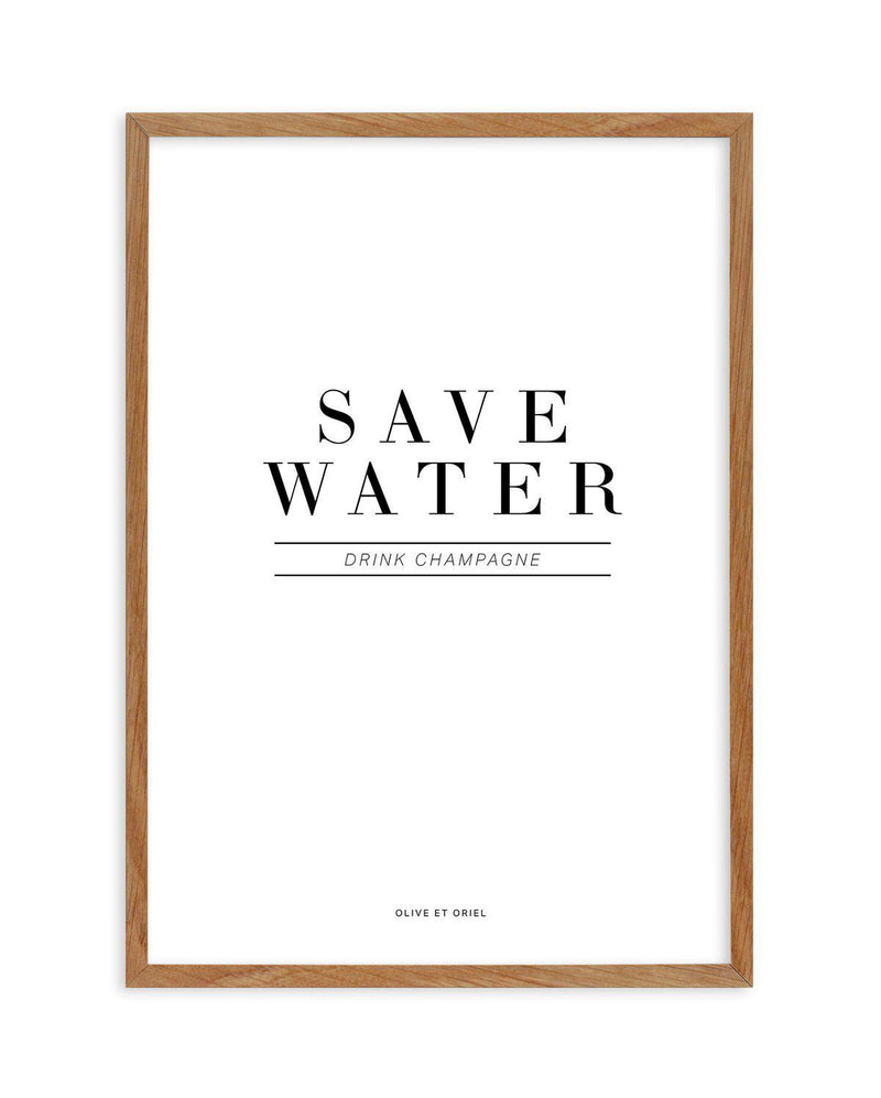 Save Water, Drink Champagne Art Print-PRINT-Olive et Oriel-Olive et Oriel-50x70 cm | 19.6" x 27.5"-Walnut-With White Border-Buy-Australian-Art-Prints-Online-with-Olive-et-Oriel-Your-Artwork-Specialists-Austrailia-Decorate-With-Coastal-Photo-Wall-Art-Prints-From-Our-Beach-House-Artwork-Collection-Fine-Poster-and-Framed-Artwork