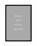 Wash, Dry, Fold, Repeat Art Print-PRINT-Olive et Oriel-Olive et Oriel-A4 | 8.3" x 11.7" | 21 x 29.7cm-Black-With White Border-Buy-Australian-Art-Prints-Online-with-Olive-et-Oriel-Your-Artwork-Specialists-Austrailia-Decorate-With-Coastal-Photo-Wall-Art-Prints-From-Our-Beach-House-Artwork-Collection-Fine-Poster-and-Framed-Artwork