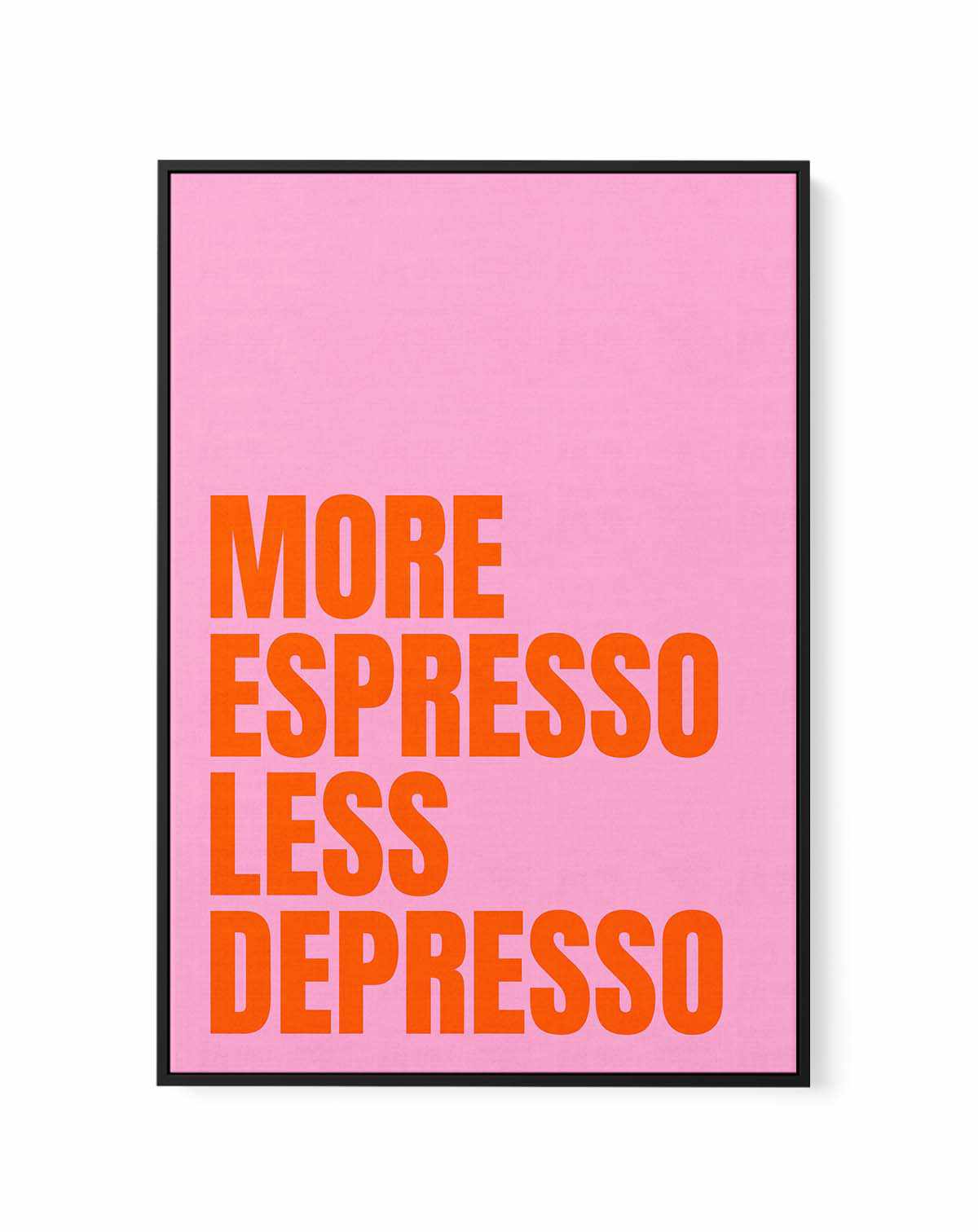 More Espresso Less Depresso by Athene Fritsch | Framed Canvas Art Print