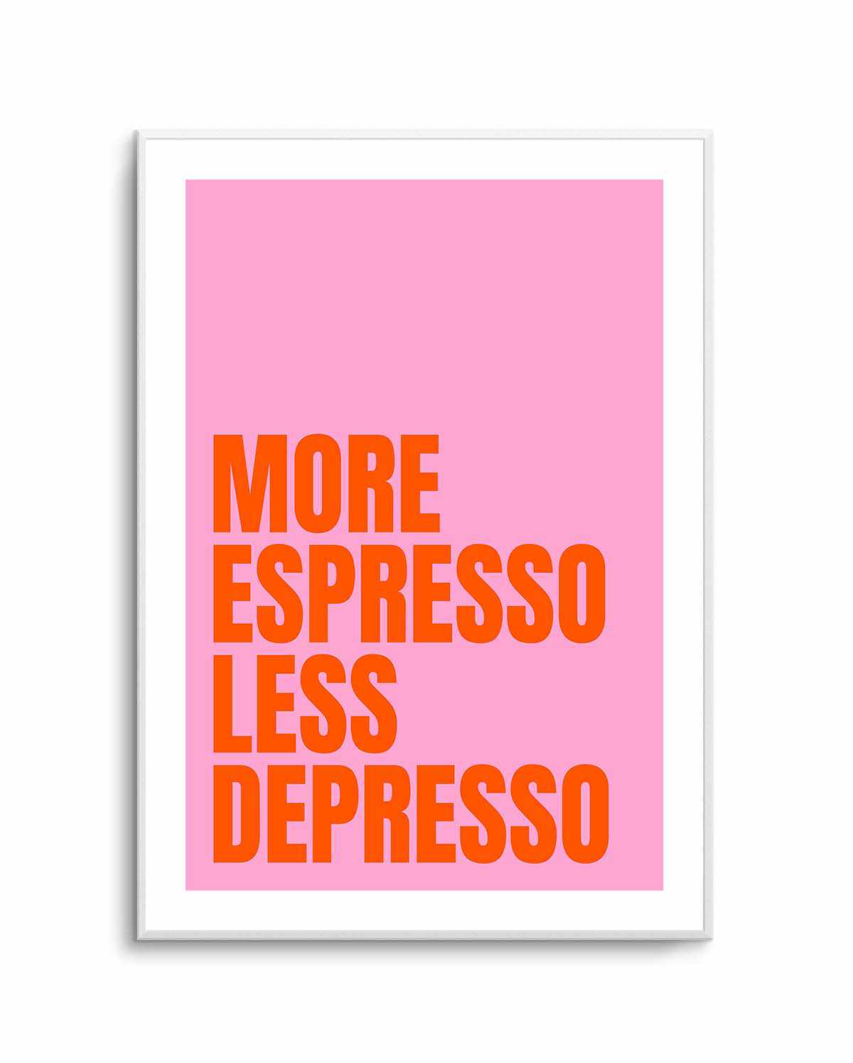 More Espresso Less Depresso by Athene Fritsch | Art Print