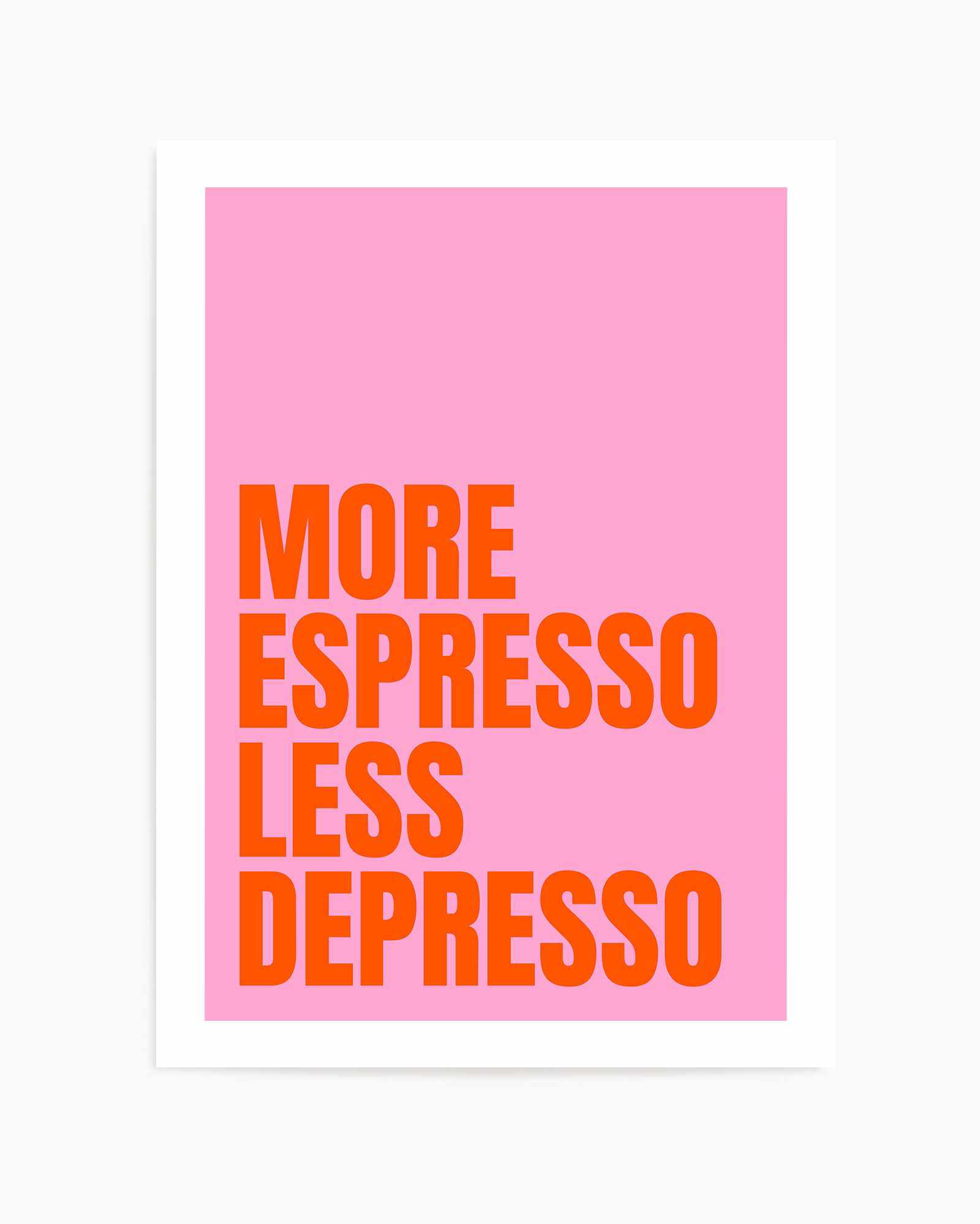 More Espresso Less Depresso by Athene Fritsch | Art Print