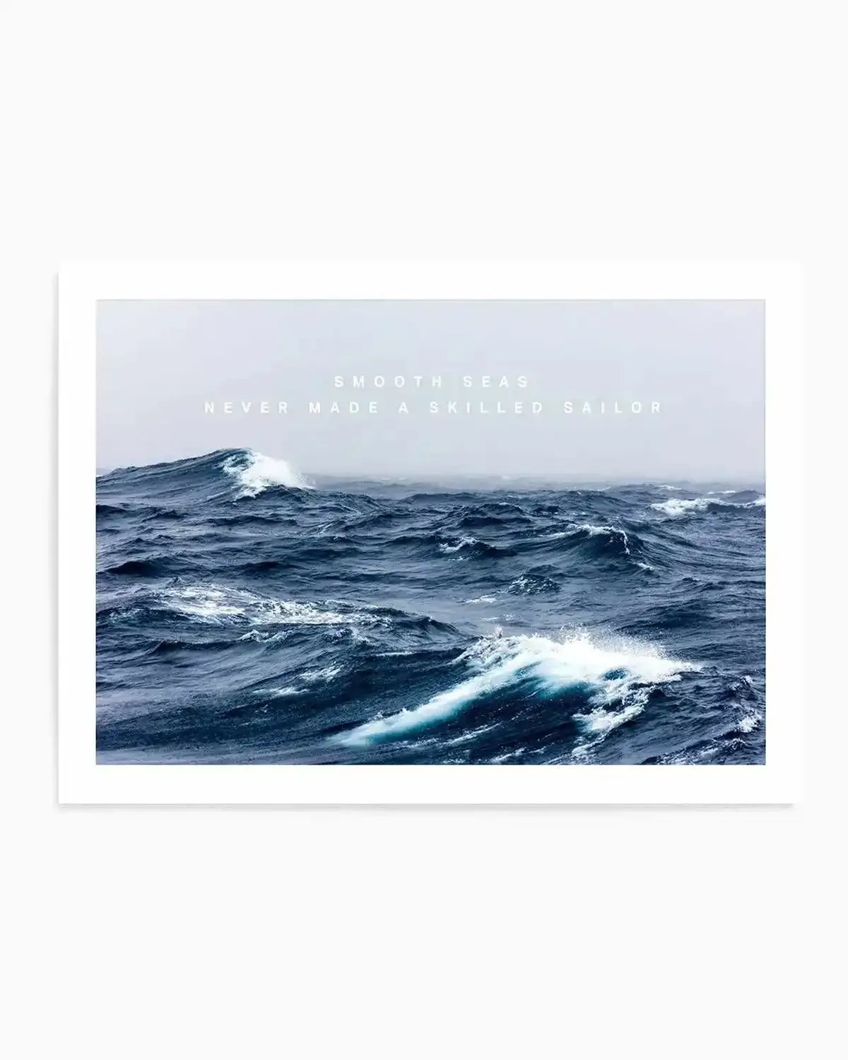 A Smooth Sea Never Made a Skilled Sailor Art Print from Olive et Oriel where you can shop wallpaper and artworks online