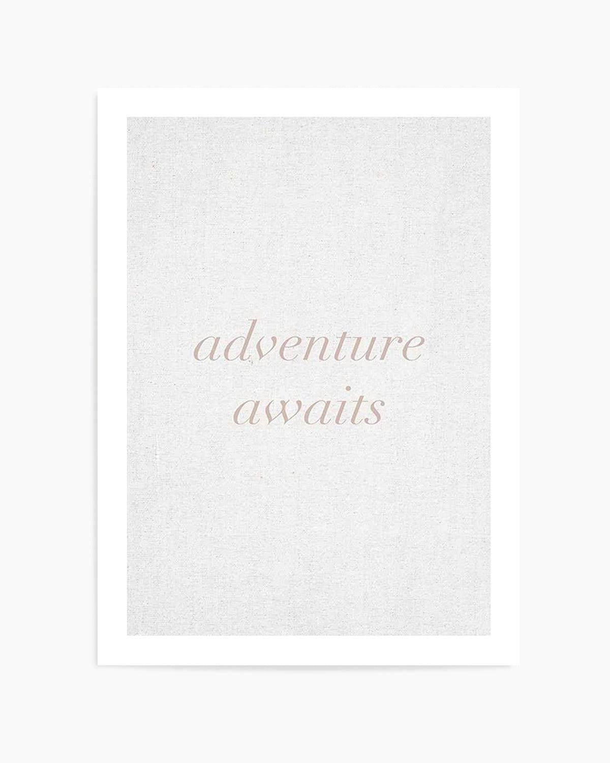 Adventure Awaits on Linen | 3 Colour Options Art Print