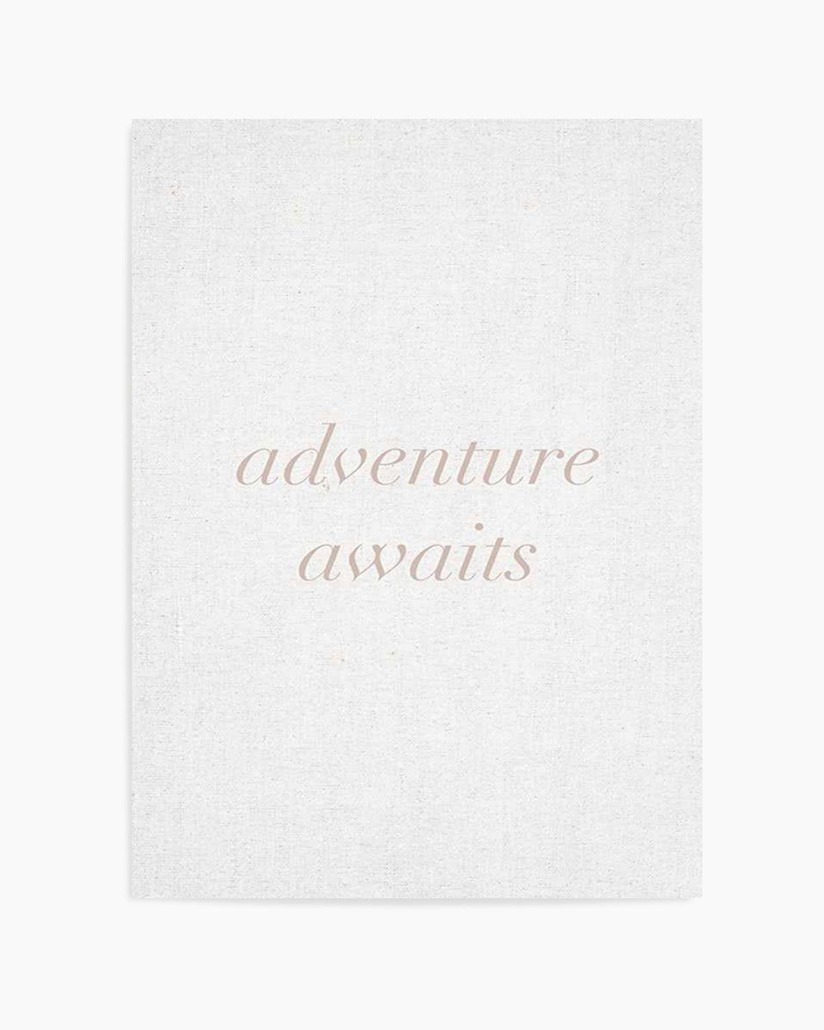 Adventure Awaits on Linen | 3 Colour Options Art Print