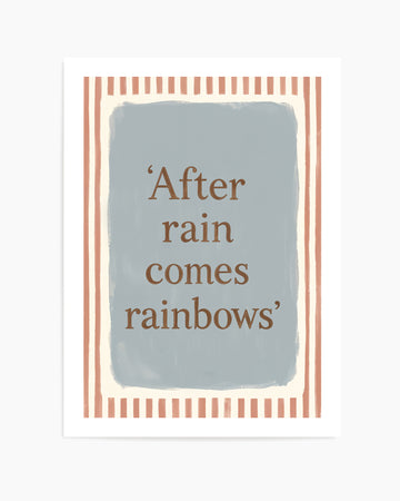 After Rain Comes Rainbows | Art Print