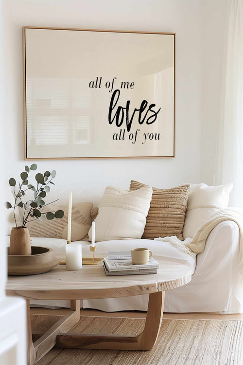 All Of Me Loves All Of You | LS | Framed Canvas Art Print