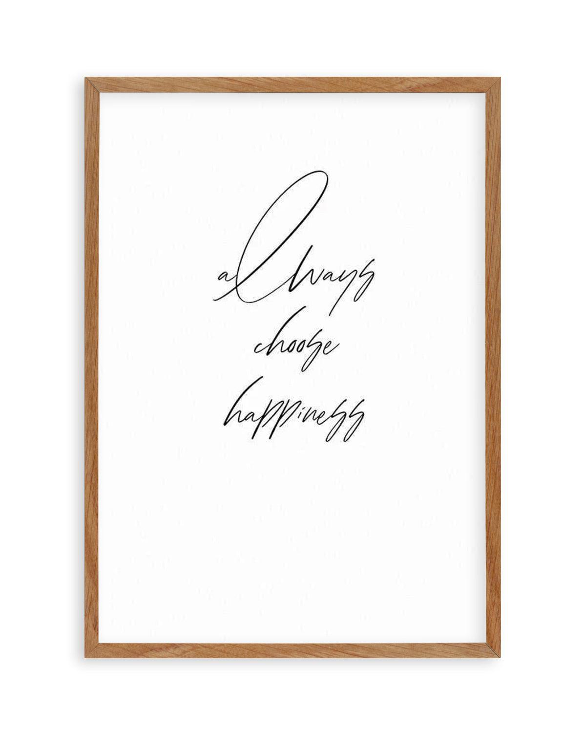 Always Choose Happiness Art Print