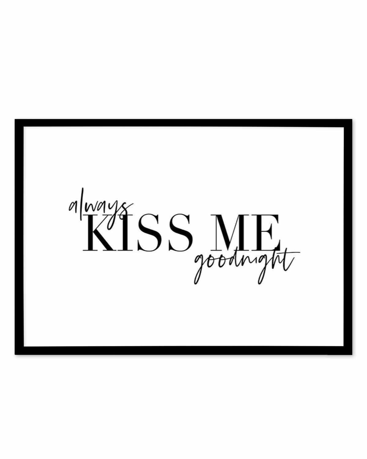 Always Kiss Me Goodnight | LS Art Print