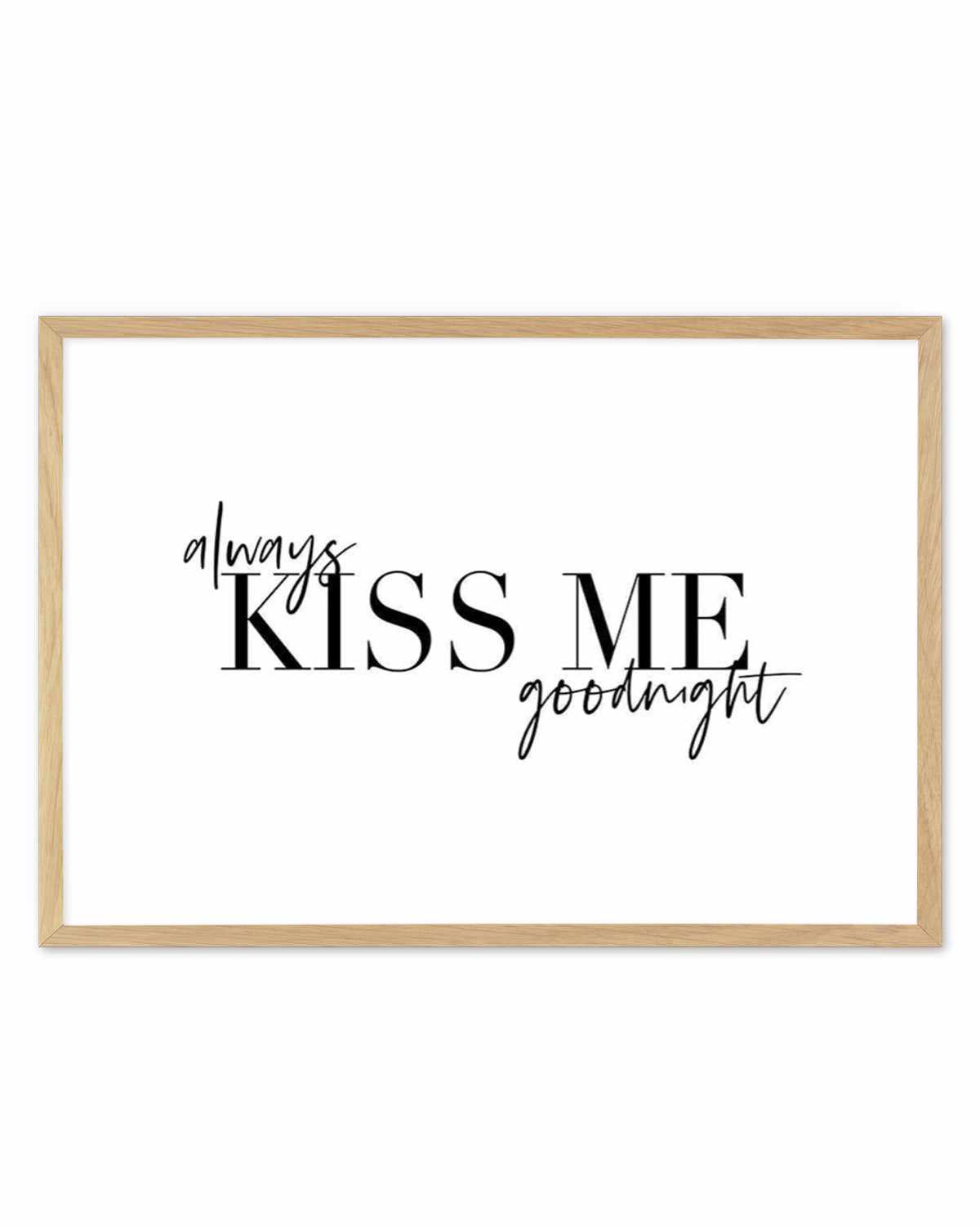 Always Kiss Me Goodnight | LS Art Print