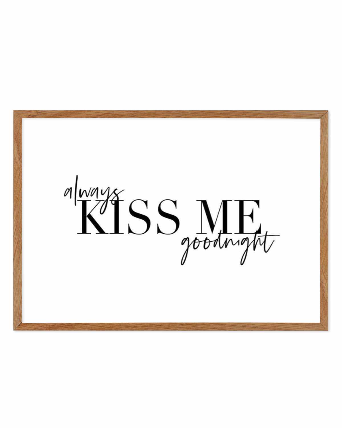 Always Kiss Me Goodnight | LS Art Print