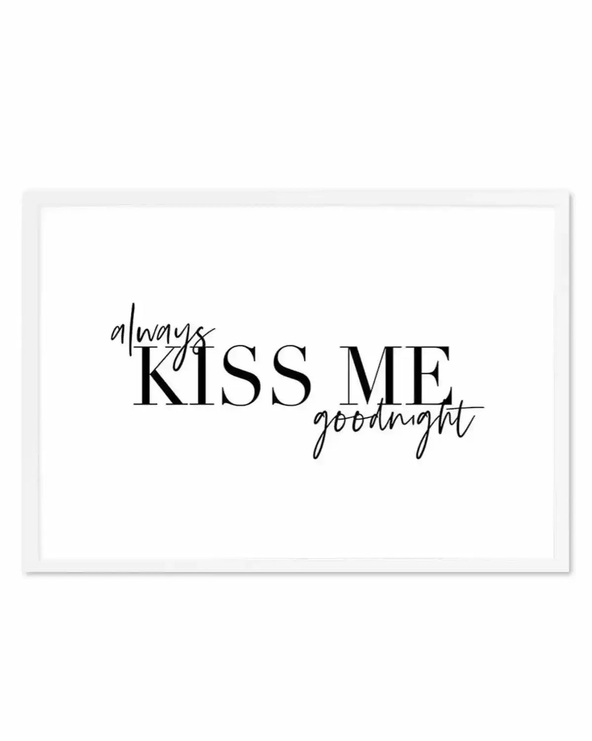 Always Kiss Me Goodnight | LS Art Print from Olive et Oriel where you can shop wallpaper and artworks online