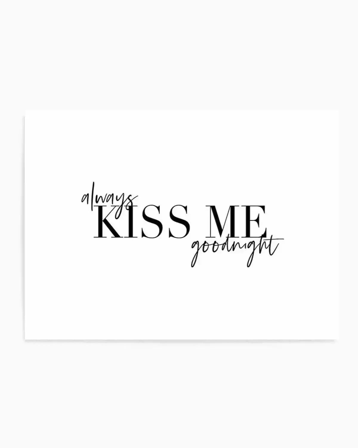 Always Kiss Me Goodnight | LS Art Print from Olive et Oriel where you can shop wallpaper and artworks online