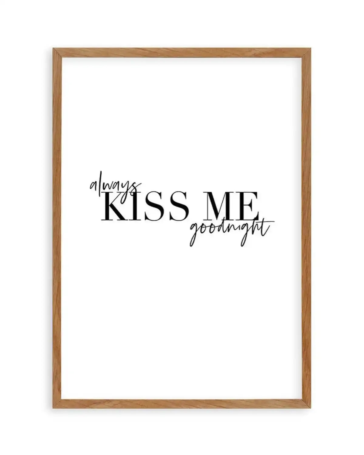 Always Kiss Me Goodnight | PT Art Print from Olive et Oriel where you can shop wallpaper and artworks online