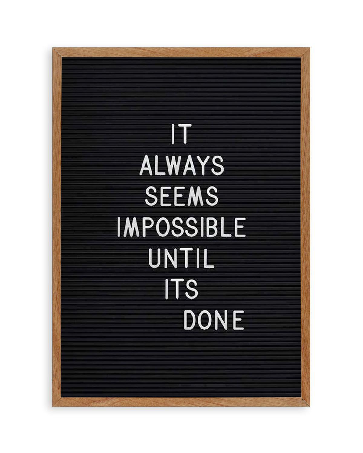 Always Seems Impossible... Art Print