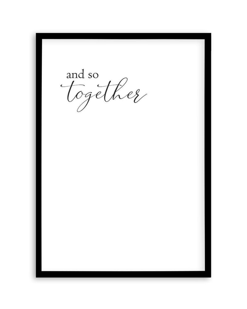 And So Together... Art Print