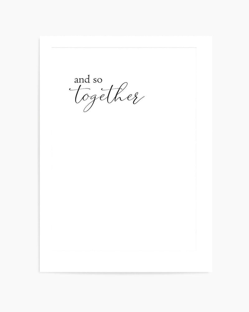 And So Together... Art Print