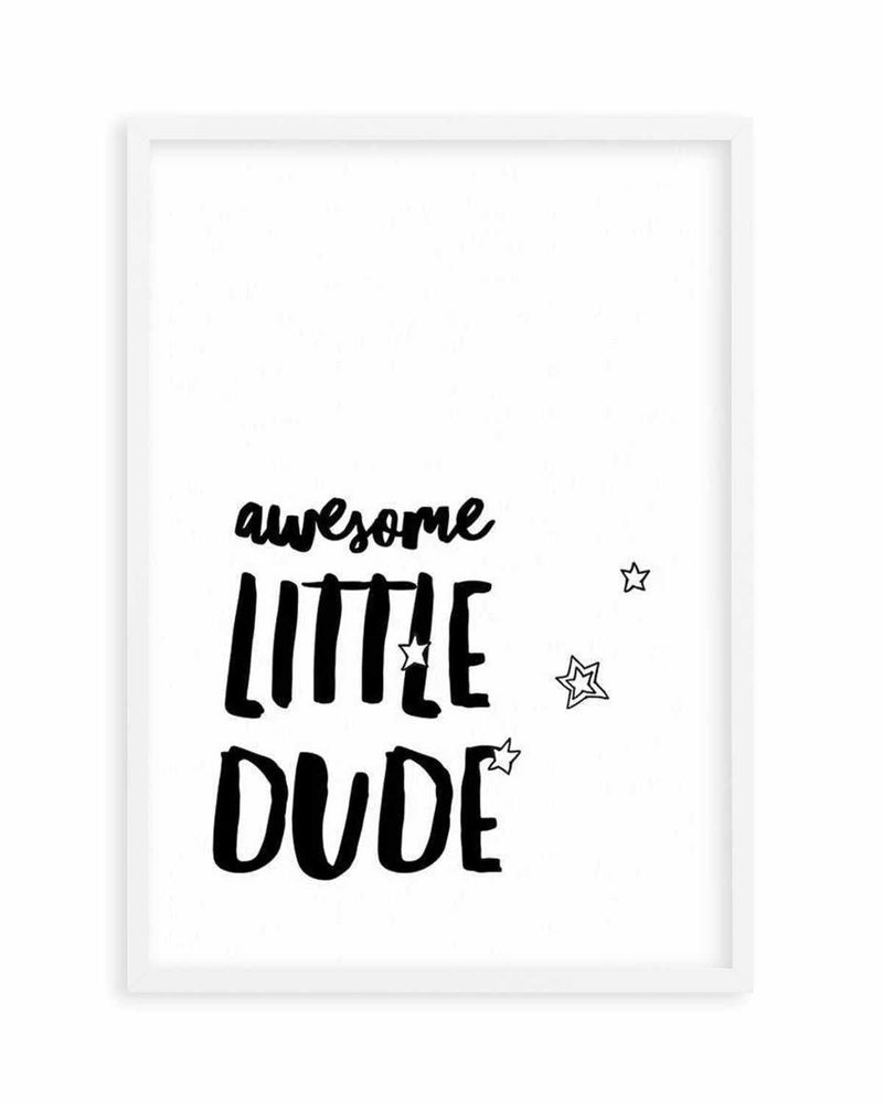 Awesome Little Dude Art Print
