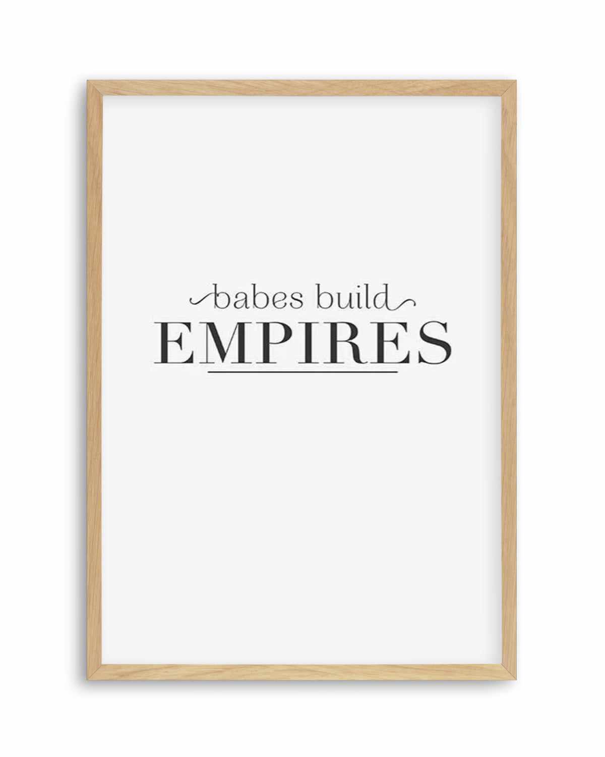 Babes Build Empires Art Print