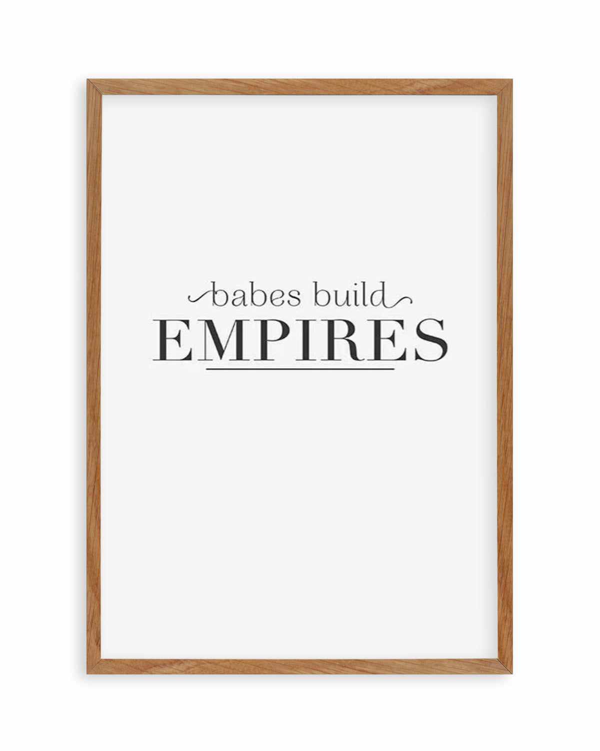 Babes Build Empires Art Print