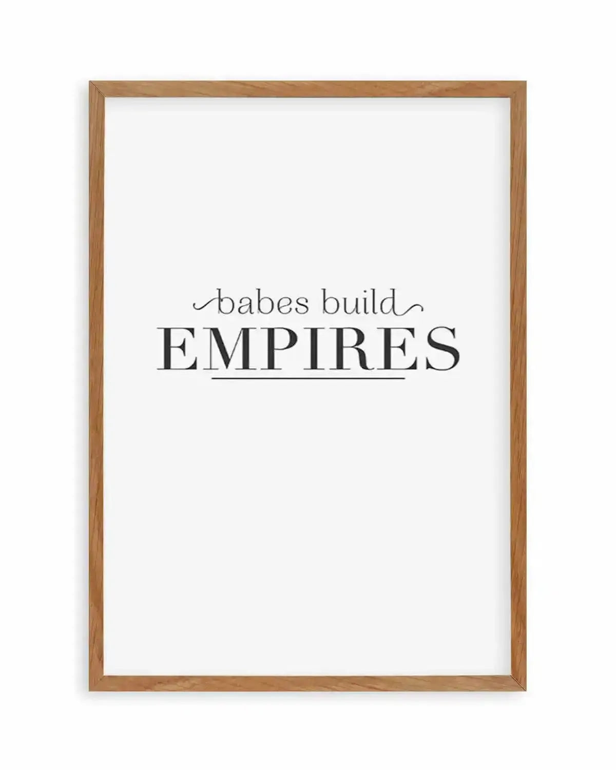Babes Build Empires Art Print from Olive et Oriel where you can shop wallpaper and artworks online