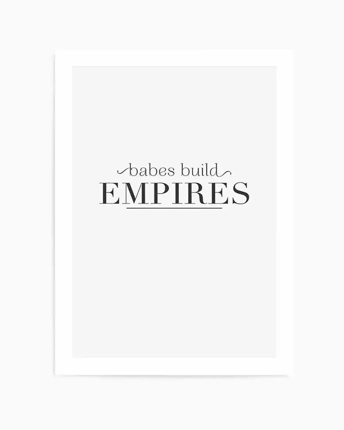 Babes Build Empires Art Print from Olive et Oriel where you can shop wallpaper and artworks online