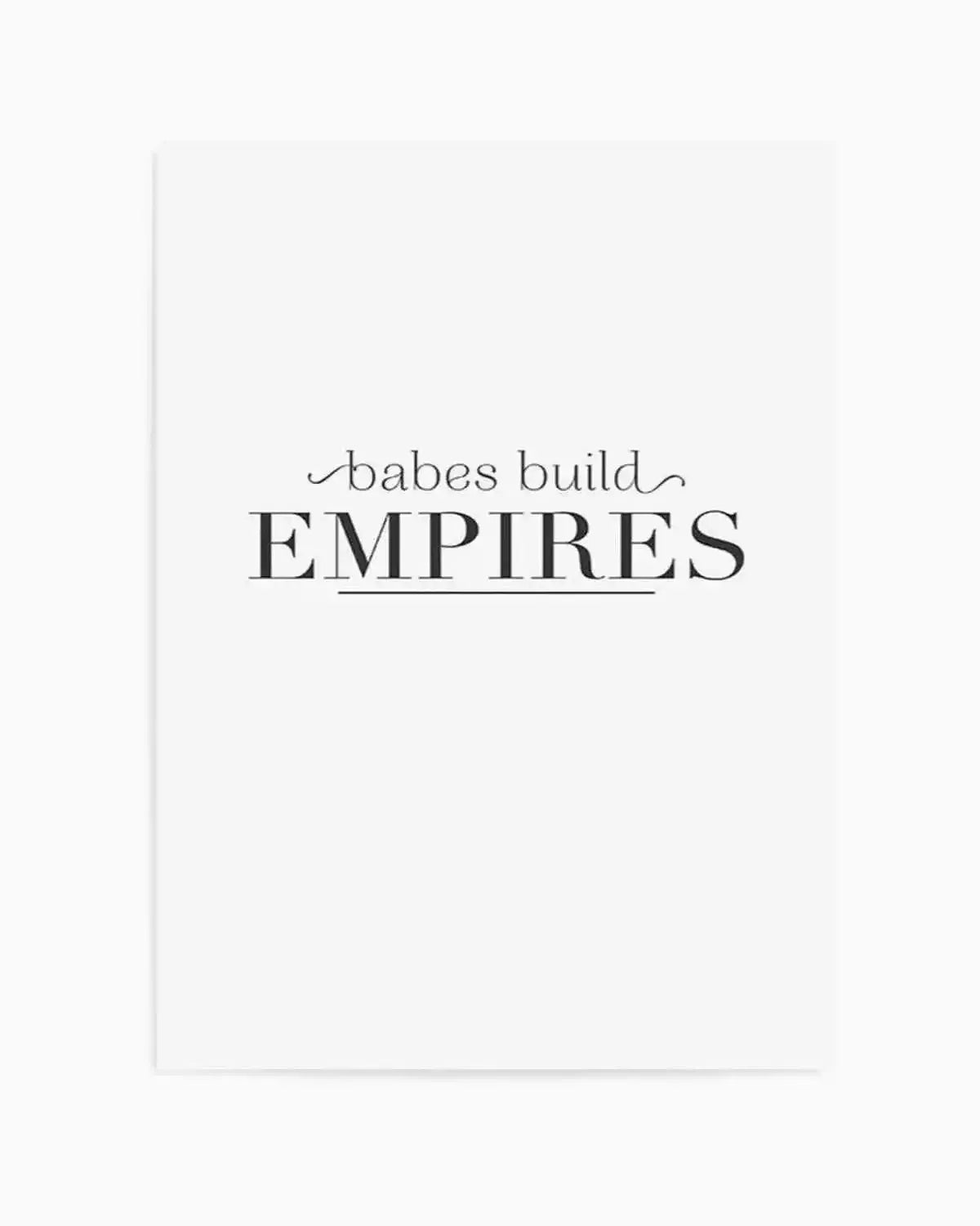 Babes Build Empires Art Print from Olive et Oriel where you can shop wallpaper and artworks online
