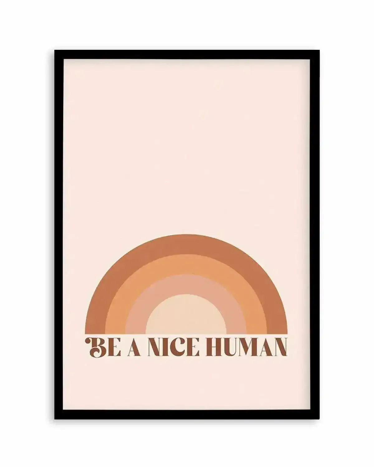 Be A Nice Human Art Print from Olive et Oriel where you can shop wallpaper and artworks online